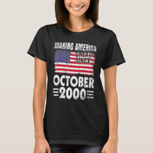 Making America Great Since October 2000 Happy 22 Y T-Shirt