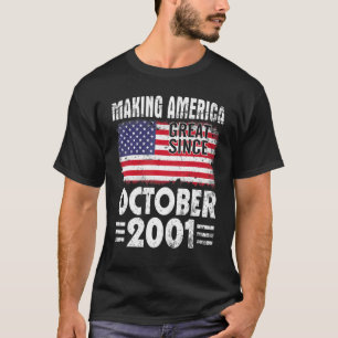 Making America Great Since October 2001 Happy 21 Y T-Shirt