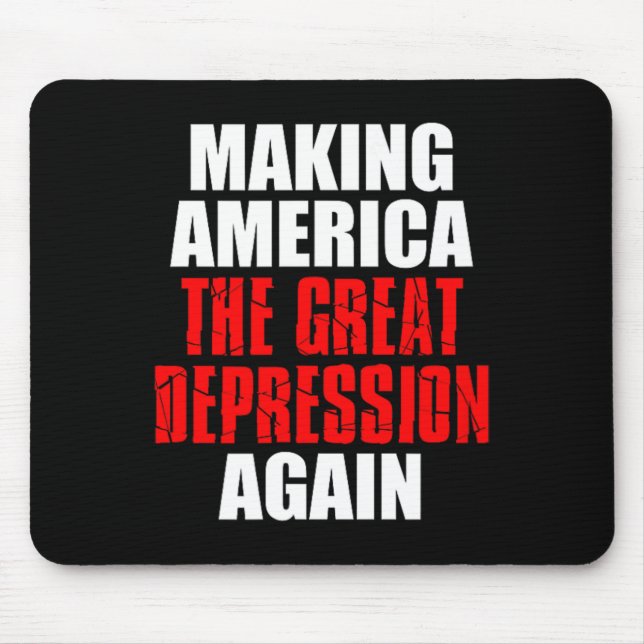 Making America The Great Depression Again Tariff E Mouse Mat (Front)