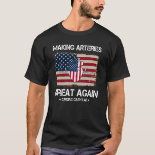 Making Arteries Great Again T-Shirt