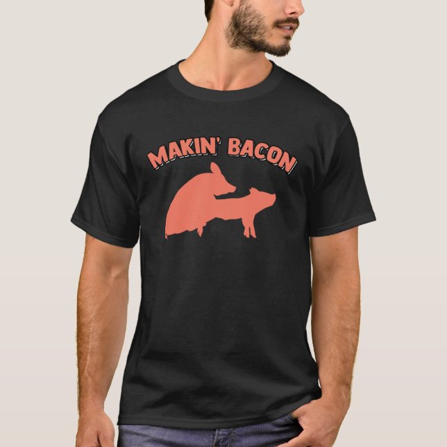 Making Bacon Pork Pig Joke Memes Adult Humour Appa T-Shirt (Front)