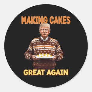 Making Cakes Great Again Funny Trump Take America  Classic Round Sticker