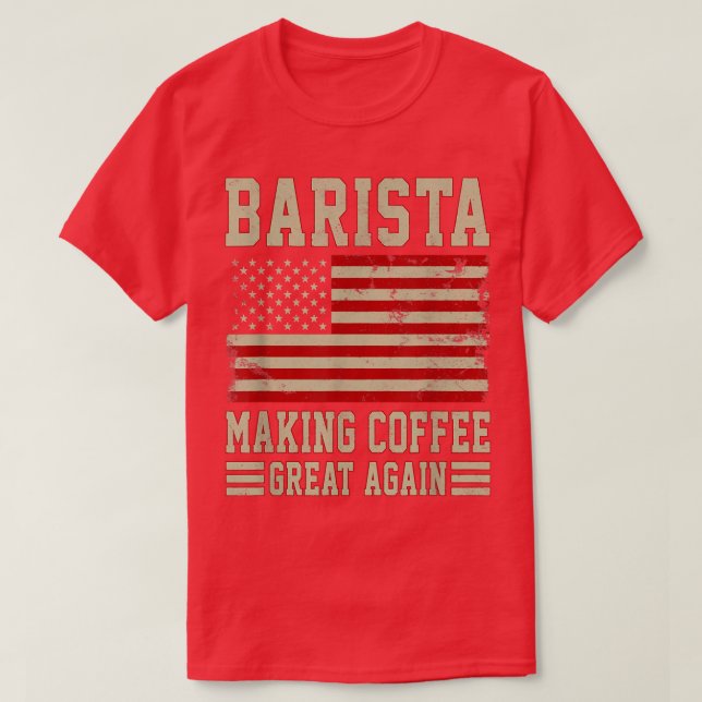 Making Coffee Great Again American Flag Coffee Mak T-Shirt (Design Front)