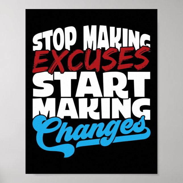 Making Excuses Start Making Changes Addiction Awar Poster (Front)