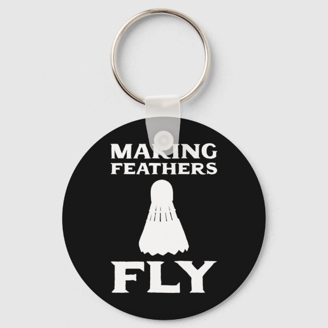 Making Feathers Fly Dminton Pion  Key Ring (Front)