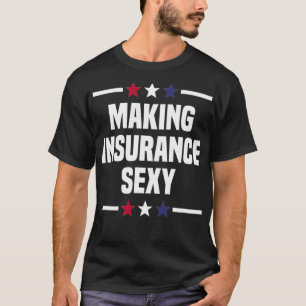 Making Insurance Sey Insurance Broker Insurance Ag T-Shirt