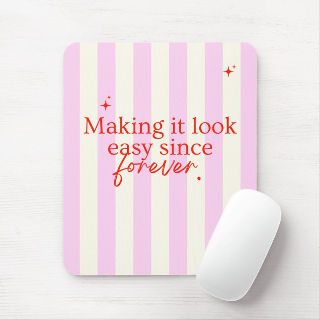 'Making It Look Easy Since Forever' Pink Striped  Mouse Mat (With Mouse)