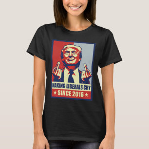 Making Liberals Cry Pro President Donald Trump 202 T-Shirt