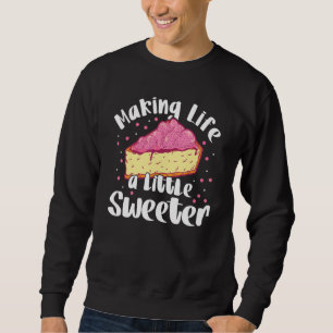 Making Life A Little Sweeter Bakery Doughnut Cake Sweatshirt