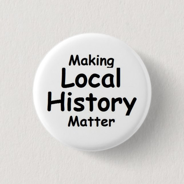 Making Local History Matter - button, small 3 Cm Round Badge (Front)