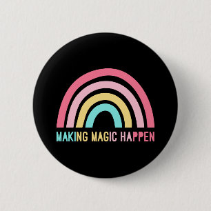 Making Magic Happen 6 Cm Round Badge