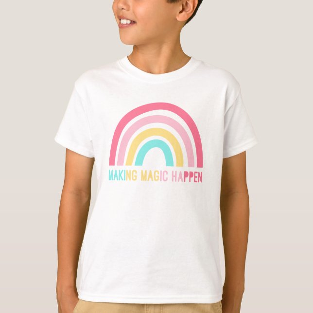 Making Magic Happen T-Shirt (Front)