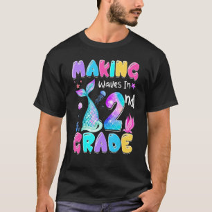 Making Magical Waves In 2nd Grade Mermaid Teacher  T-Shirt