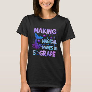 Making Magical Waves In 5th Grade Mermaid Teacher  T-Shirt
