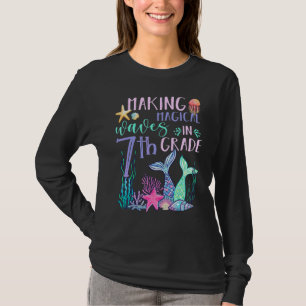 Making Magical Waves In 7th Grade Mermaid Back To T-Shirt