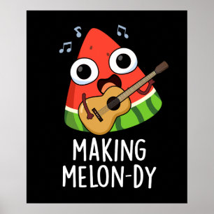 Making Melon-dy Funny Melon Pun Dark BG Poster