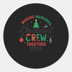 Making Memorie Together Christmas Crew 2025 Family Classic Round Sticker