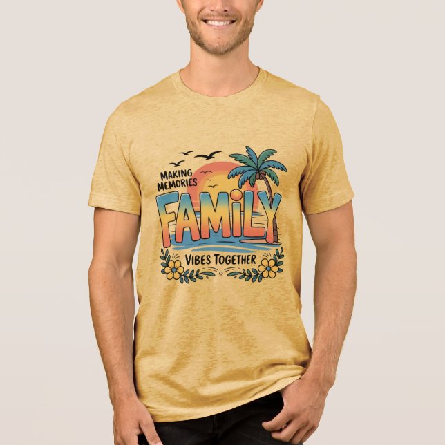 Making Memories Family Vibes Together Tri-Blend Shirt (Front)