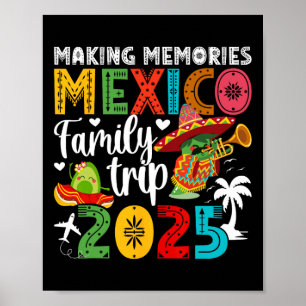 Making Memories Mexico Family Trip 2025 Mexico Vac Poster