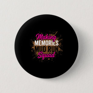 Making memories mud run squad mud girl running  6 cm round badge