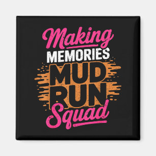 Making memories mud run squad mud girl running  magnet