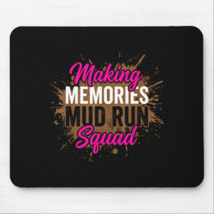 Making memories mud run squad mud girl running  mouse mat