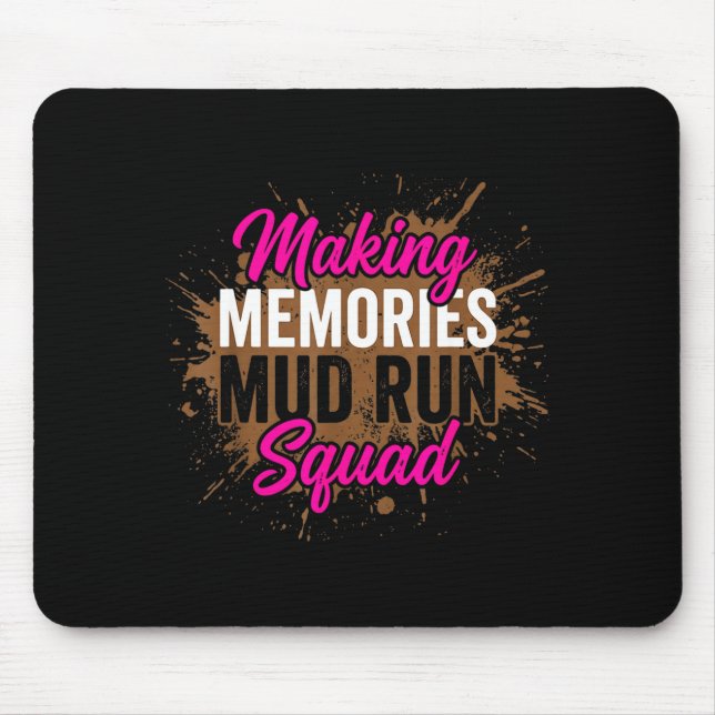 Making memories mud run squad mud girl running  mouse mat (Front)