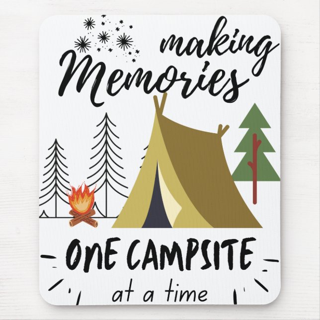 Making Memories One Campsite At A Time Camping Mouse Mat (Front)