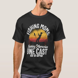 Making Memories One Cast at a Time Fishing Mum T-Shirt