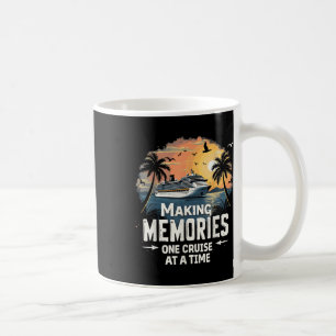 Making Memories One Cruise At A Time Family Cruise Coffee Mug