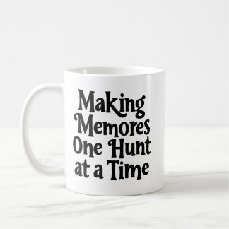 Making Memories One Hunt at a Time Coffee Mug