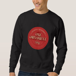 Making Memories One Ornament at a Times Christmas Sweatshirt
