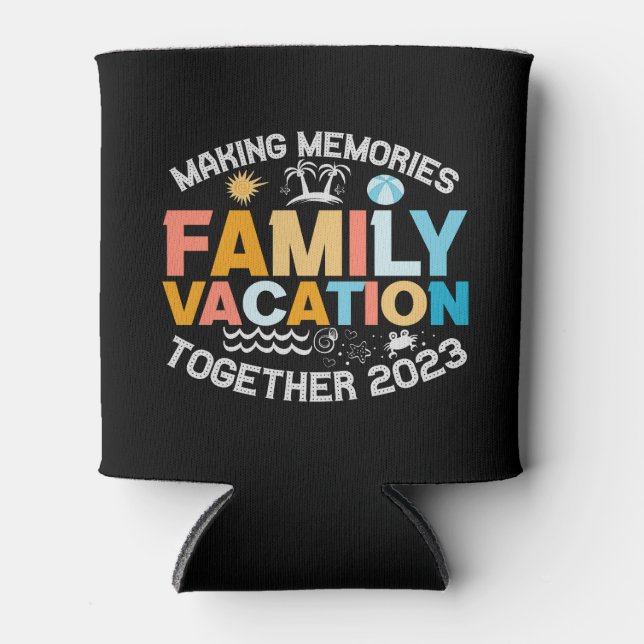  Making Memories Toegether Family Vacation 2023  Can Cooler (Front)
