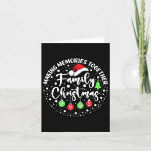 Making Memories Together Cute Family Christmas 202 Card