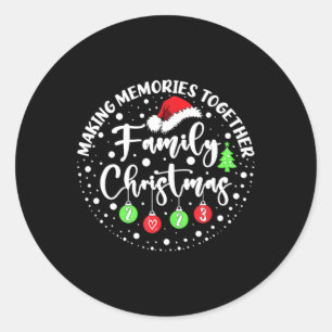 Making Memories Together Cute Family Christmas 202 Classic Round Sticker