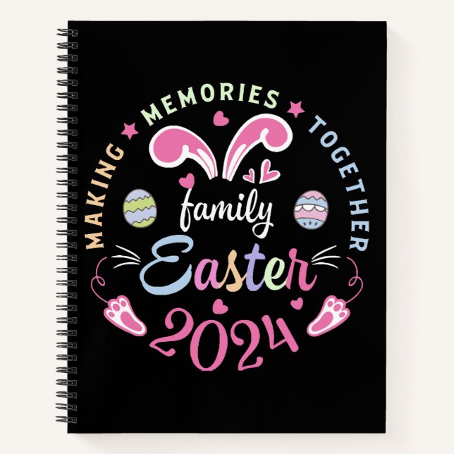 Making memories together Easter family 2024 Notebook (Front)