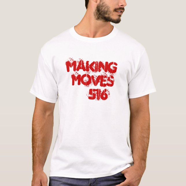 MAKING     MOVES         516 T-Shirt (Front)