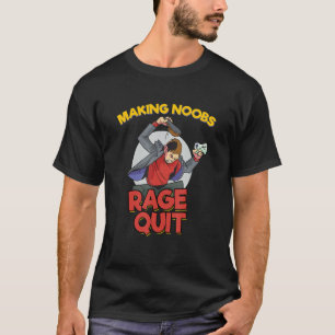 Making Noobs Rage Quit Gaming Videogame T-Shirt