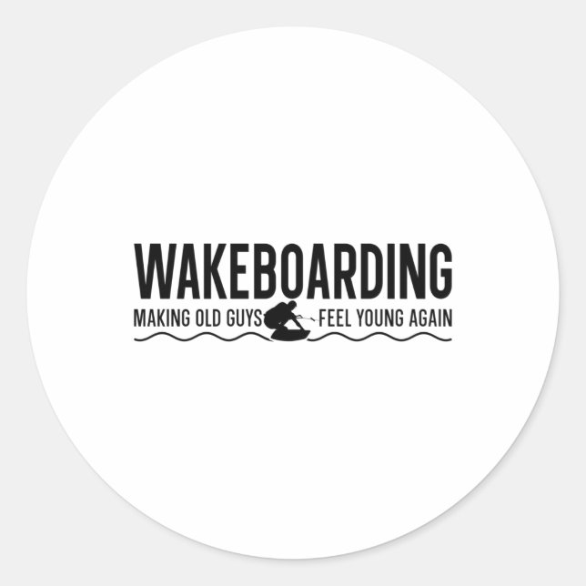 Making Old Guys Feel Young Again Wake Wakeboarder Classic Round Sticker (Front)