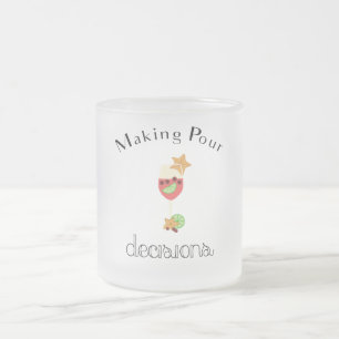 Making Pour Decisions with Sangria Wine Glass Frosted Glass Coffee Mug