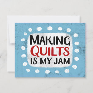 Making Quilts Is My Jam Greeting Card