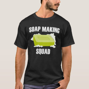 Making Soap Hobby Crafter Saying Crafting T-Shirt