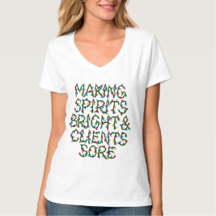 Making Spirits Bright & Clients Sore Christmas T-Shirt