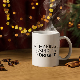 Making Spirits Bright - Modern Holiday Typography Coffee Mug