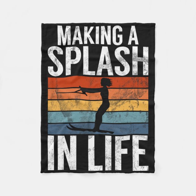 Making Splash In Life Water Ski  Fleece Blanket (Front)