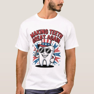 Making Teeth Great Again 4th Of July America USA T T-Shirt