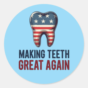 Making Teeth Great Again – Patriotic Dental Classic Round Sticker