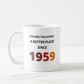 Making the world a better place since 1959 Mug
