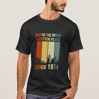 Making The World A Better Place Since 1974 Vintage T-Shirt
