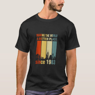 Making The World A Better Place Since 1983 Vintage T-Shirt